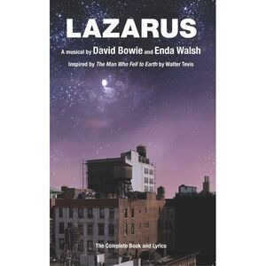 Lazarus: The Complete Book and Lyrics -- David Bowie